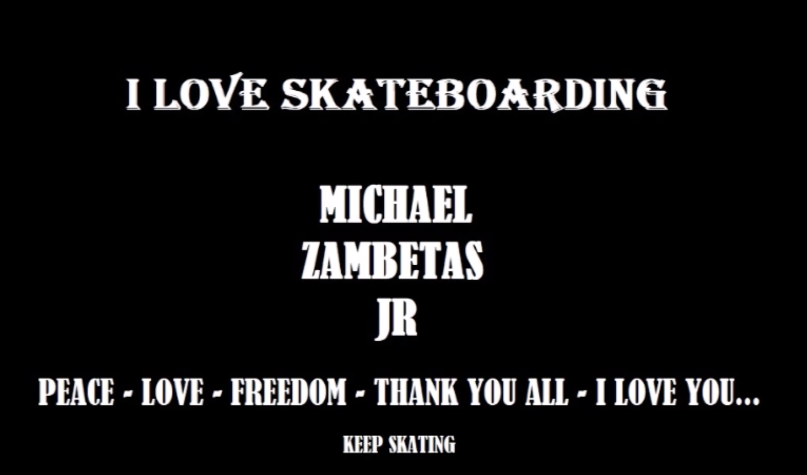 I love skateboarding &#8211; Mike Zambetas Jr